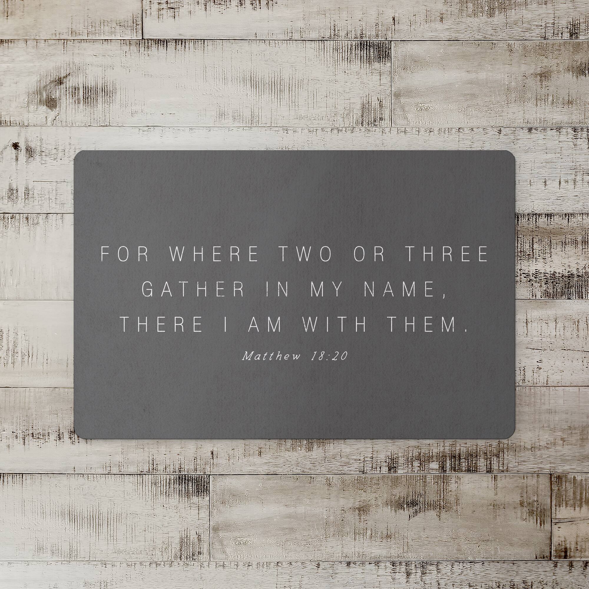 Where Two Or Three Gather 18" x 27" Floor Mat